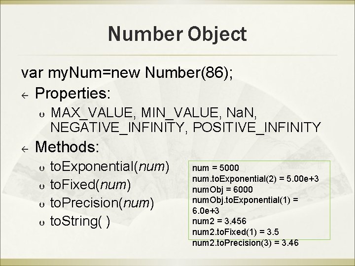 Number Object var my. Num=new Number(86); Properties: Þ MAX_VALUE, MIN_VALUE, Na. N, NEGATIVE_INFINITY, POSITIVE_INFINITY Number Object var my. Num=new Number(86); Properties: Þ MAX_VALUE, MIN_VALUE, Na. N, NEGATIVE_INFINITY, POSITIVE_INFINITY