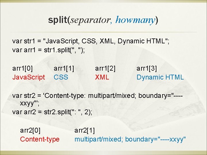 split(separator, howmany) var str 1 = "Java. Script, CSS, XML, Dynamic HTML"; var arr split(separator, howmany) var str 1 = "Java. Script, CSS, XML, Dynamic HTML"; var arr