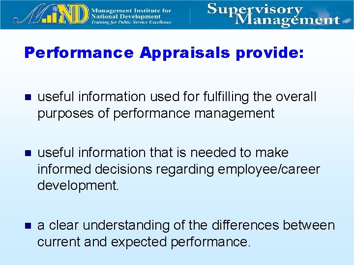Performance Appraisals provide: n useful information used for fulfilling the overall purposes of performance