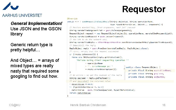 Requestor General Implementation! Use JSON and the GSON library Generic return type is pretty