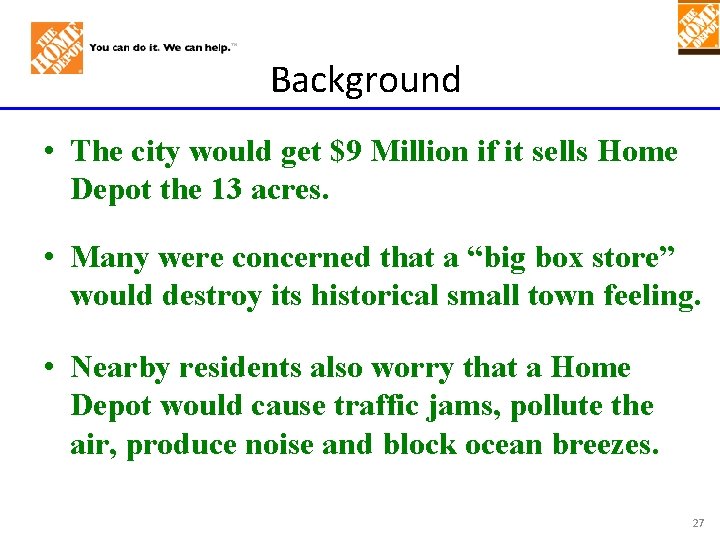 Background • The city would get $9 Million if it sells Home Depot the Background • The city would get $9 Million if it sells Home Depot the