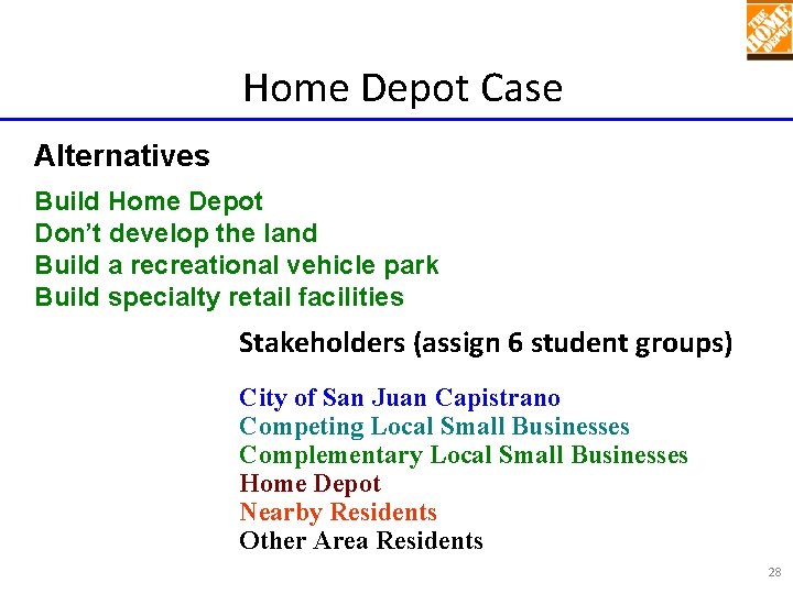 Home Depot Case Alternatives Build Home Depot Don’t develop the land Build a recreational Home Depot Case Alternatives Build Home Depot Don’t develop the land Build a recreational