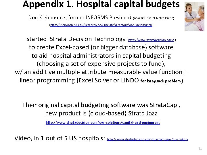 Appendix 1. Hospital capital budgets Don Kleinmuntz, former INFORMS President (now at Univ. of Appendix 1. Hospital capital budgets Don Kleinmuntz, former INFORMS President (now at Univ. of