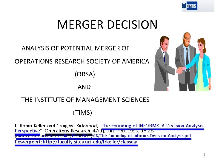 MERGER DECISION ANALYSIS OF POTENTIAL MERGER OF OPERATIONS RESEARCH SOCIETY OF AMERICA (ORSA) AND MERGER DECISION ANALYSIS OF POTENTIAL MERGER OF OPERATIONS RESEARCH SOCIETY OF AMERICA (ORSA) AND