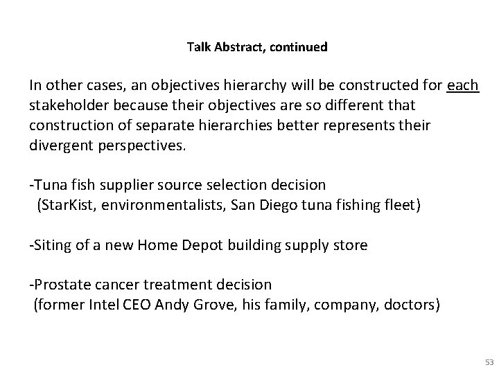 Talk Abstract, continued In other cases, an objectives hierarchy will be constructed for each Talk Abstract, continued In other cases, an objectives hierarchy will be constructed for each