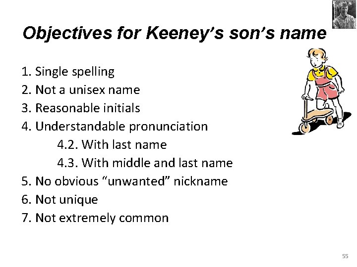 Objectives for Keeney’s son’s name 1. Single spelling 2. Not a unisex name 3. Objectives for Keeney’s son’s name 1. Single spelling 2. Not a unisex name 3.