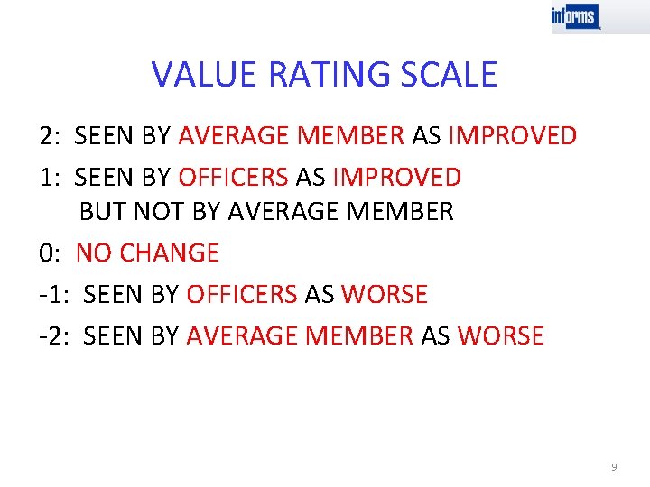 VALUE RATING SCALE 2: SEEN BY AVERAGE MEMBER AS IMPROVED 1: SEEN BY OFFICERS VALUE RATING SCALE 2: SEEN BY AVERAGE MEMBER AS IMPROVED 1: SEEN BY OFFICERS