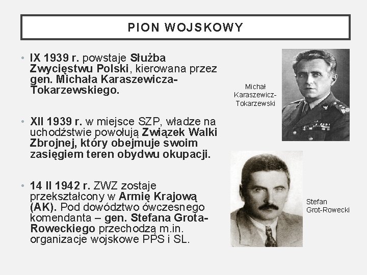 PION WOJSKOWY • IX 1939 r. powstaje Służba Zwycięstwu Polski, kierowana przez gen. Michała