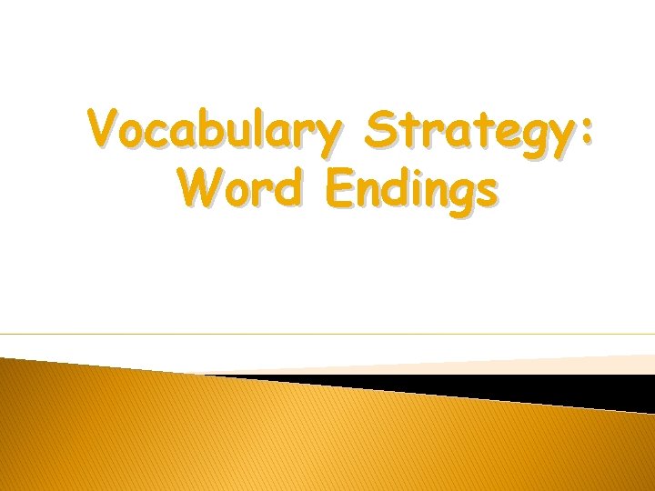 Vocabulary Strategy: Word Endings 