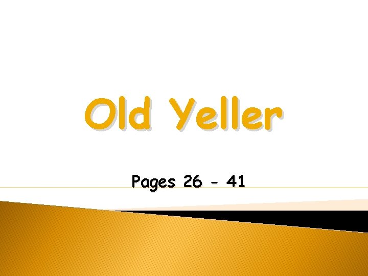 Old Yeller Pages 26 - 41 