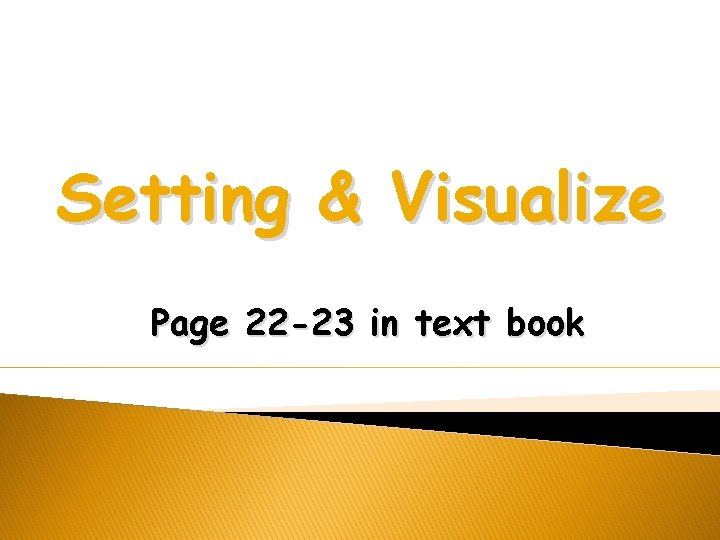 Setting & Visualize Page 22 -23 in text book 