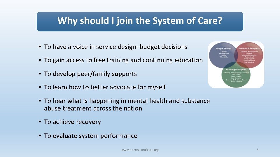 Why should I join the System of Care? • To have a voice in