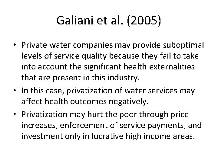 Galiani et al. (2005) • Private water companies may provide suboptimal levels of service