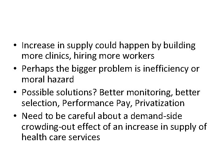  • Increase in supply could happen by building more clinics, hiring more workers