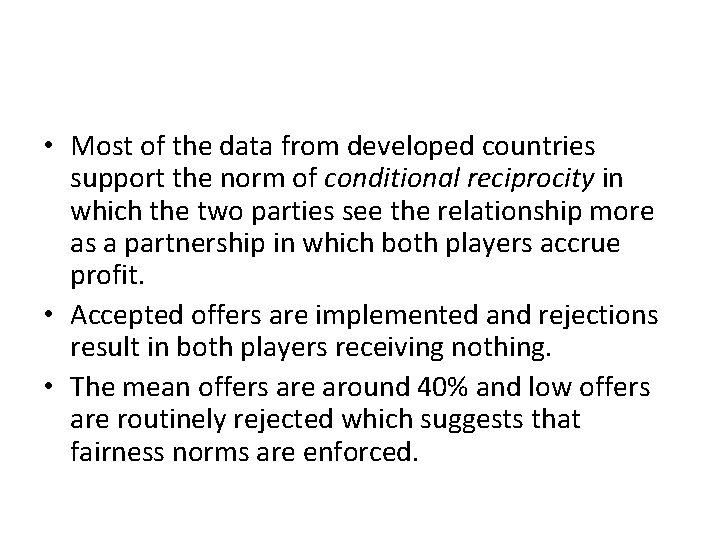 • Most of the data from developed countries support the norm of conditional