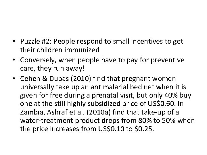  • Puzzle #2: People respond to small incentives to get their children immunized