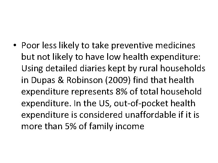  • Poor less likely to take preventive medicines but not likely to have