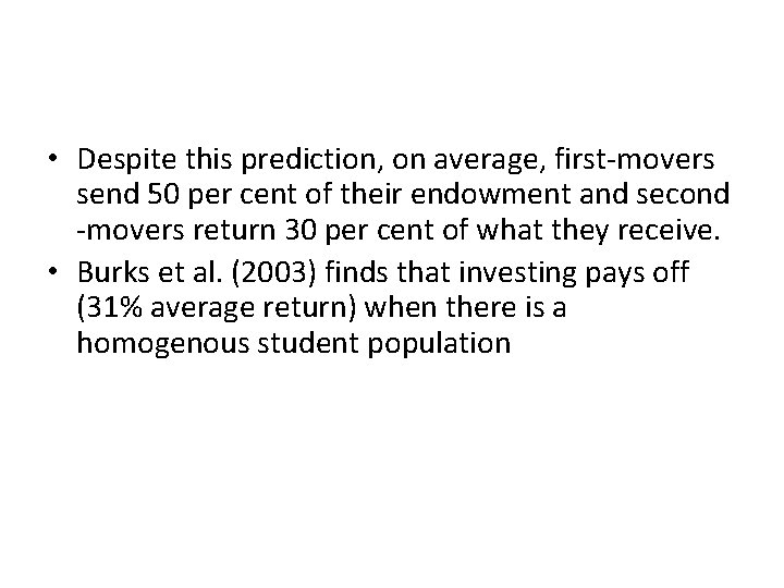  • Despite this prediction, on average, first-movers send 50 per cent of their
