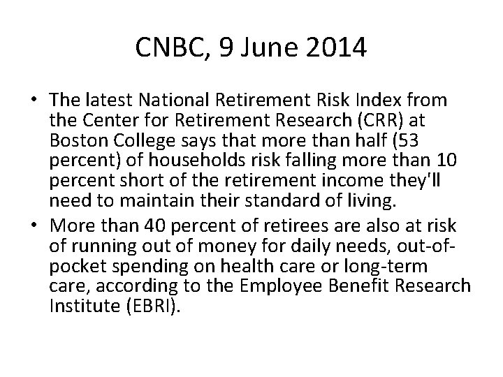 CNBC, 9 June 2014 • The latest National Retirement Risk Index from the Center