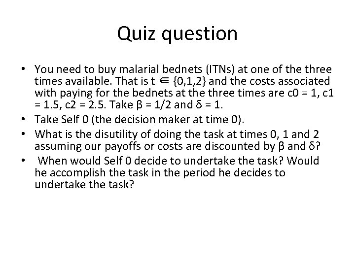 Quiz question • You need to buy malarial bednets (ITNs) at one of the