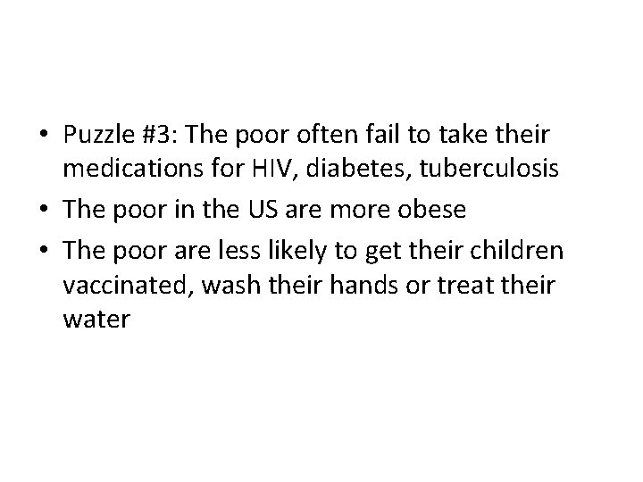  • Puzzle #3: The poor often fail to take their medications for HIV,