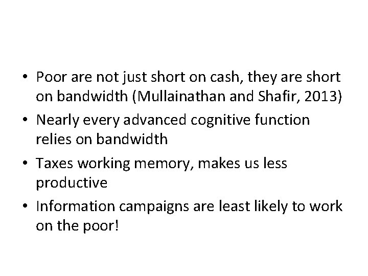  • Poor are not just short on cash, they are short on bandwidth