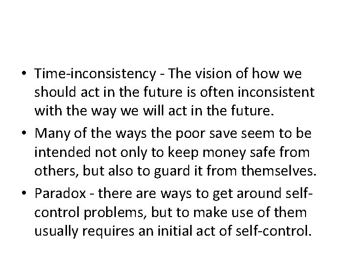  • Time-inconsistency - The vision of how we should act in the future