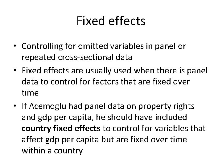Fixed effects • Controlling for omitted variables in panel or repeated cross-sectional data •