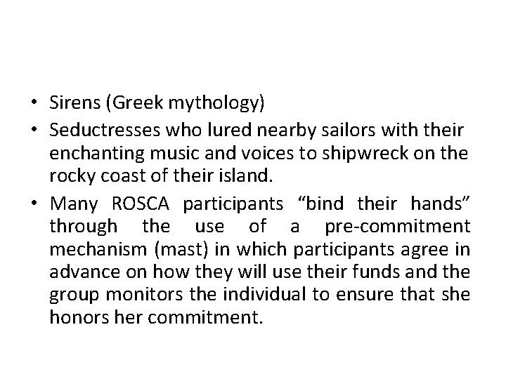  • Sirens (Greek mythology) • Seductresses who lured nearby sailors with their enchanting