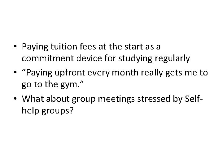  • Paying tuition fees at the start as a commitment device for studying