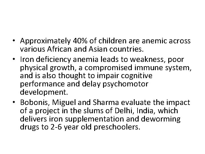  • Approximately 40% of children are anemic across various African and Asian countries.