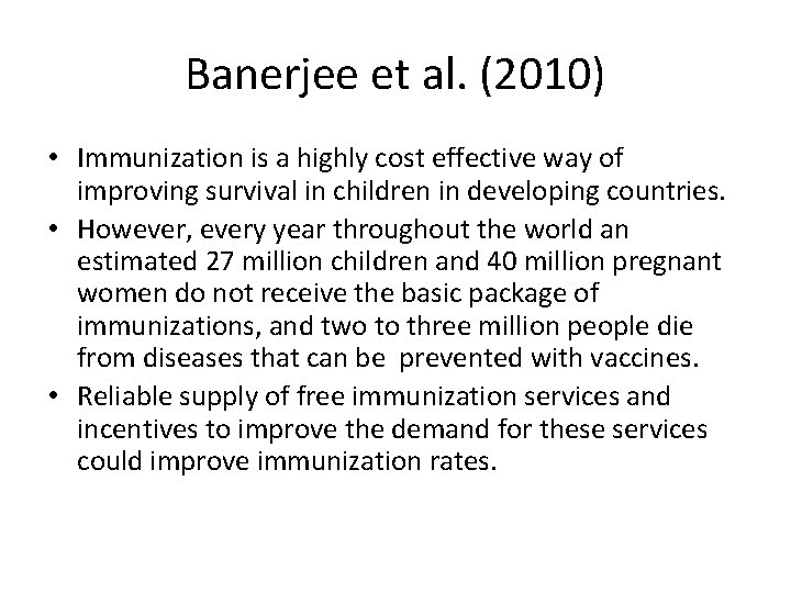 Banerjee et al. (2010) • Immunization is a highly cost effective way of improving