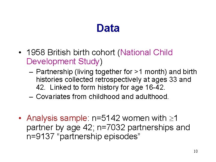 Data • 1958 British birth cohort (National Child Development Study) – Partnership (living together