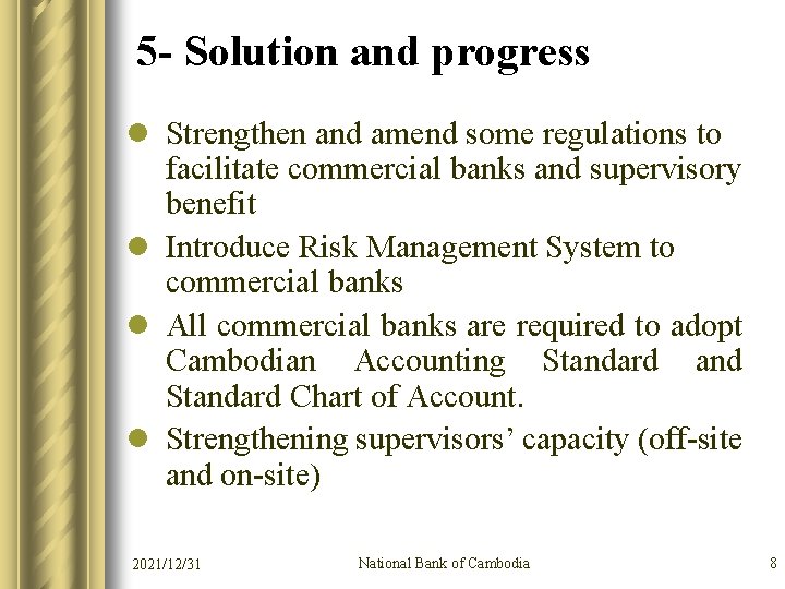 5 - Solution and progress l Strengthen and amend some regulations to facilitate commercial