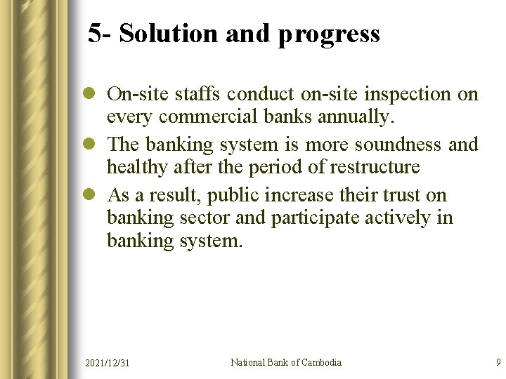 5 - Solution and progress l On-site staffs conduct on-site inspection on every commercial