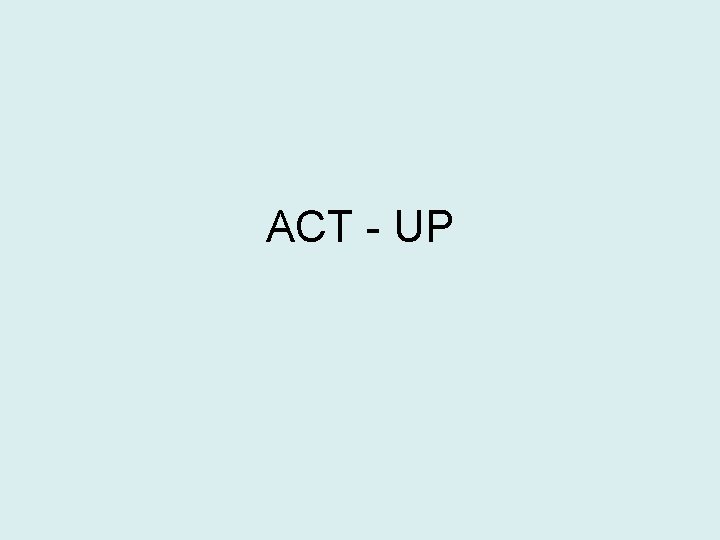 ACT - UP 