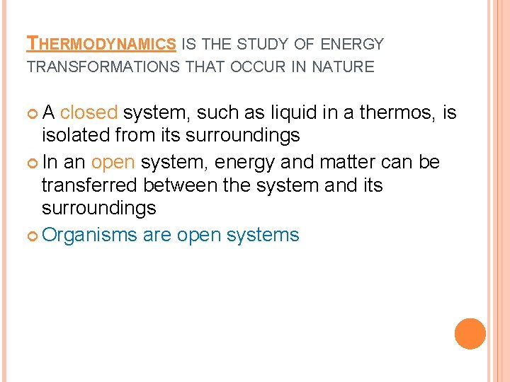 THERMODYNAMICS IS THE STUDY OF ENERGY TRANSFORMATIONS THAT OCCUR IN NATURE A closed system,