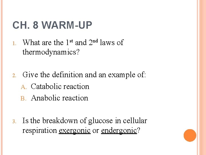 CH. 8 WARM-UP 1. What are the 1 st and 2 nd laws of