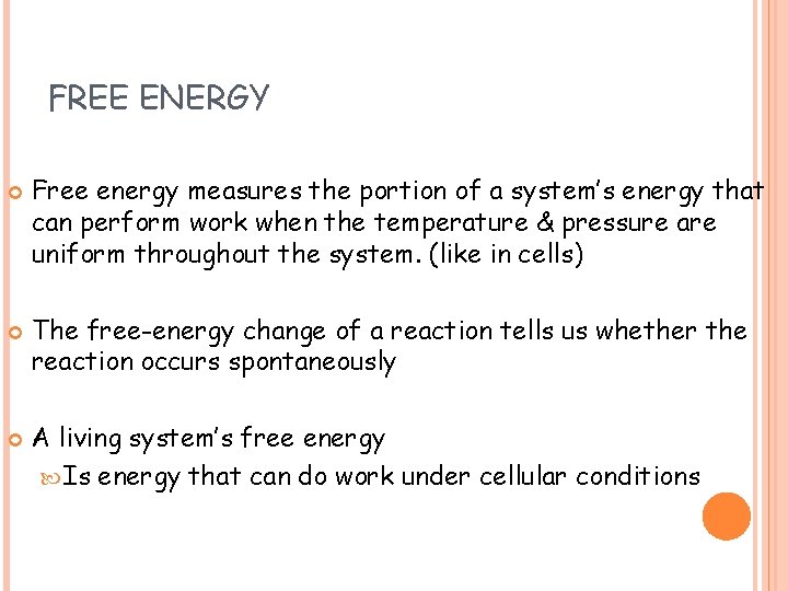 FREE ENERGY Free energy measures the portion of a system’s energy that can perform