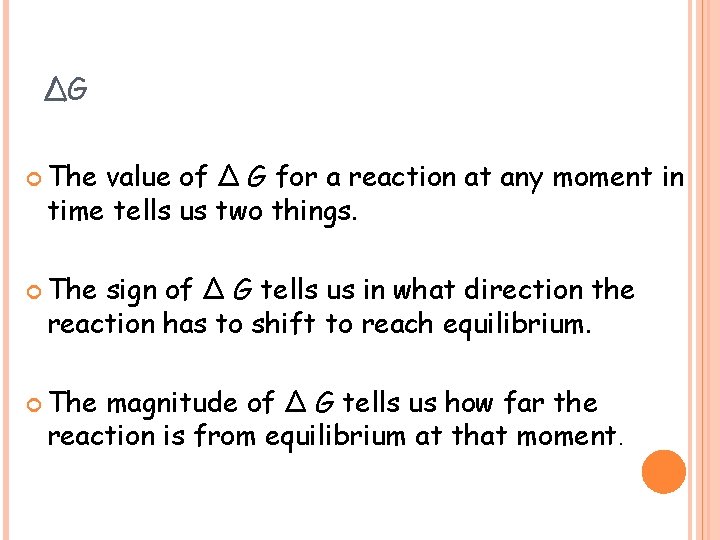 ∆G The value of ∆ G for a reaction at any moment in time