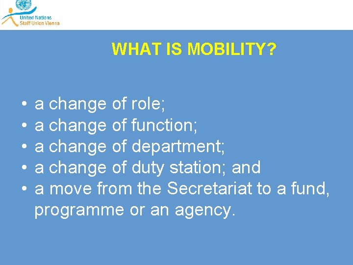 WHAT IS MOBILITY? • • • a change of role; a change of function;