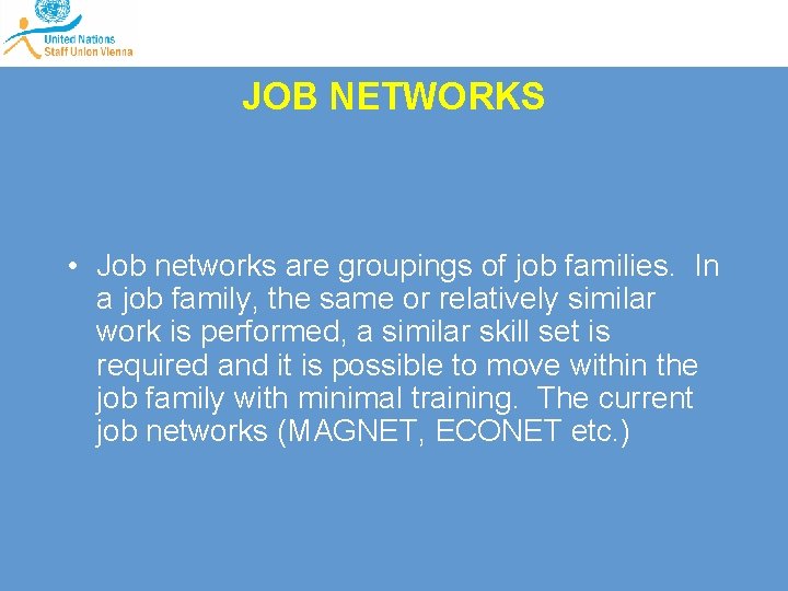 JOB NETWORKS • Job networks are groupings of job families. In a job family,