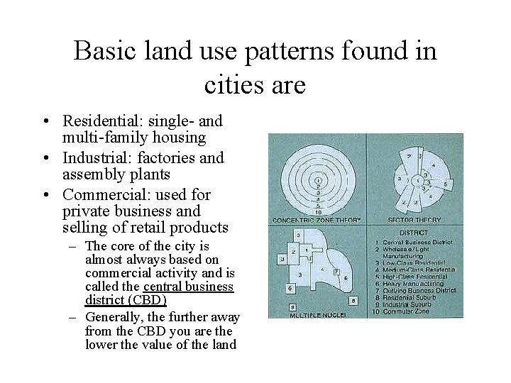 Basic land use patterns found in cities are • Residential: single- and multi-family housing