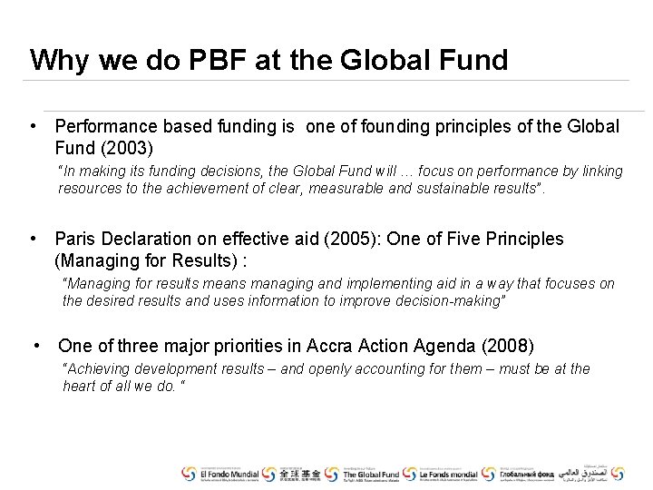Why we do PBF at the Global Fund • Performance based funding is one