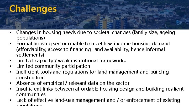 Challenges § § § § Changes in housing needs due to societal changes (family