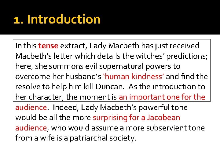 1. Introduction In this tense extract, Lady Macbeth has just received Macbeth’s letter which