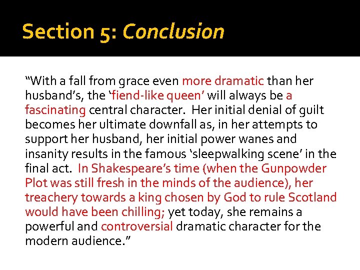 Section 5: Conclusion “With a fall from grace even more dramatic than her husband’s,