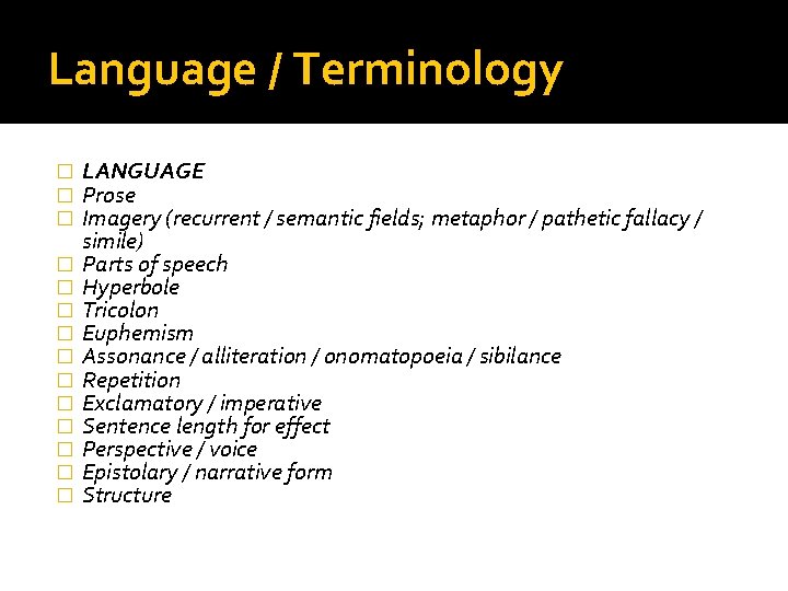 Language / Terminology � � � � LANGUAGE Prose Imagery (recurrent / semantic fields;