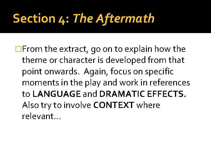 Section 4: The Aftermath �From the extract, go on to explain how theme or