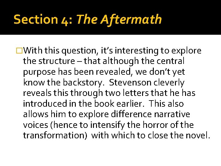 Section 4: The Aftermath �With this question, it’s interesting to explore the structure –